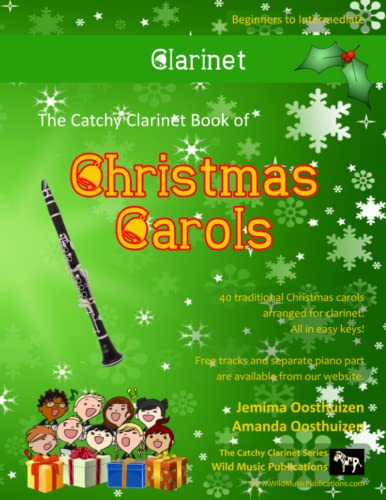 The Catchy Clarinet Book of Christmas Carols: 40 Traditional Christmas Carols arranged epecially for Clarinet - mostly below the break von CreateSpace Independent Publishing Platform